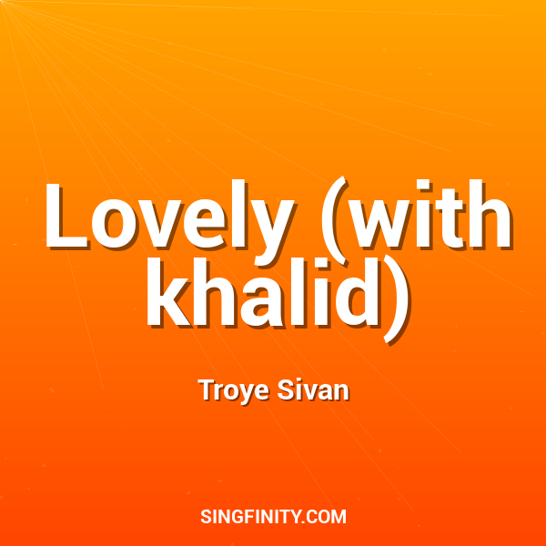 Lovely (with khalid)