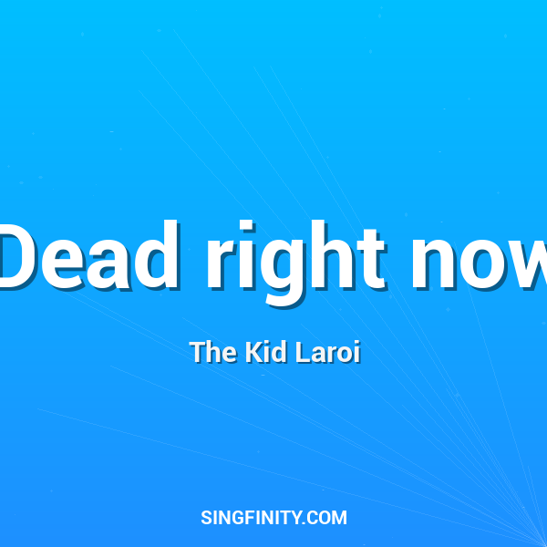 Dead right now