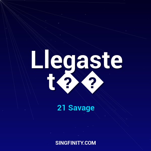 Llegaste t��