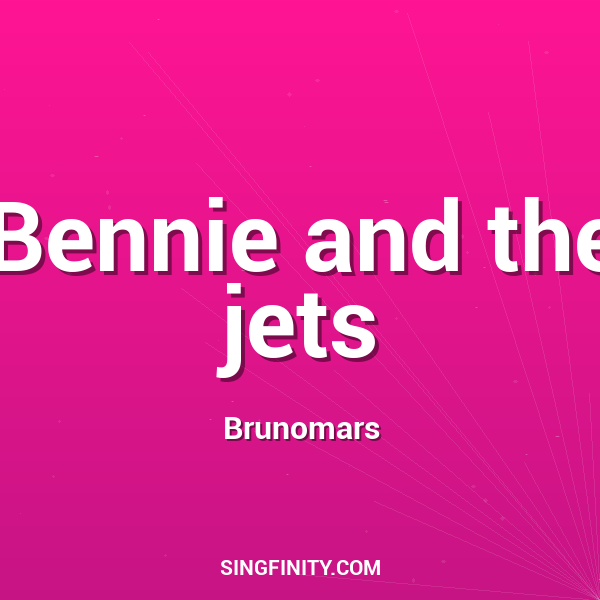 Bennie and The Jets