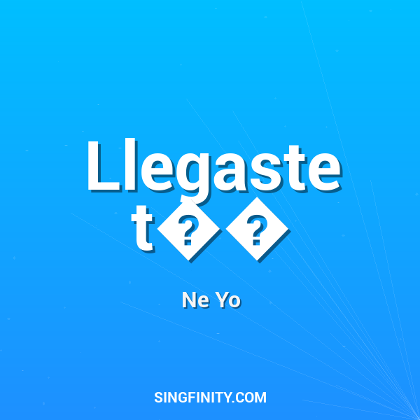 Llegaste t��