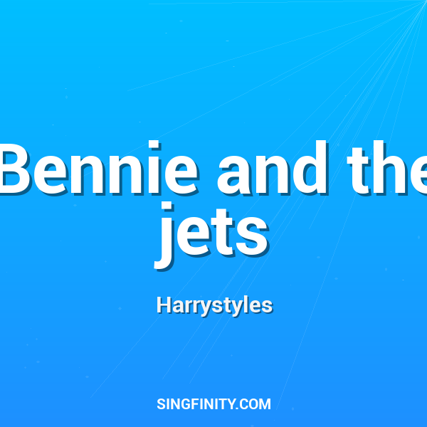 Bennie and The Jets