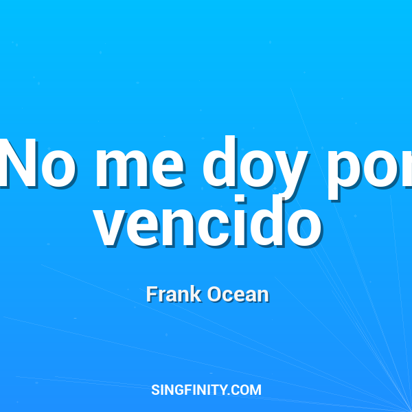 No me doy por vencido