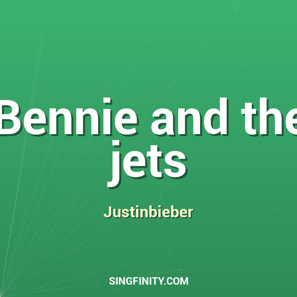Bennie and The Jets