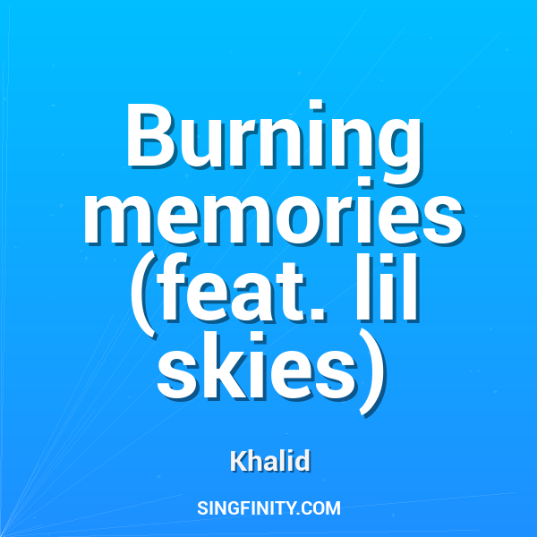 Burning memories (feat. lil skies)