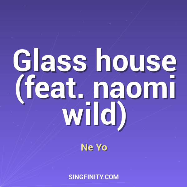 Glass house (feat. naomi wild)