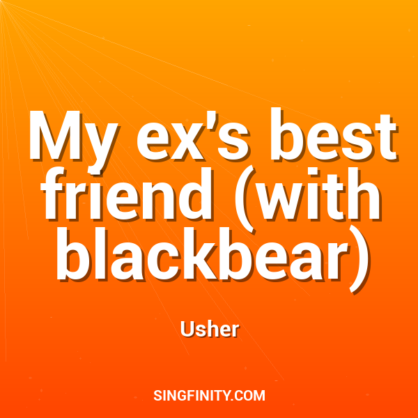 My ex's best friend (with blackbear)