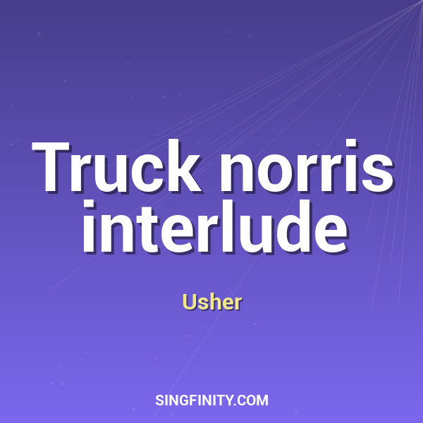 Truck norris interlude