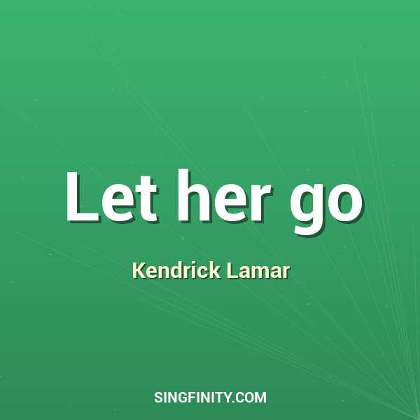 Let her go