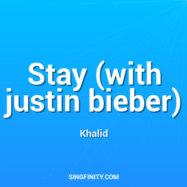 Stay (with justin bieber)