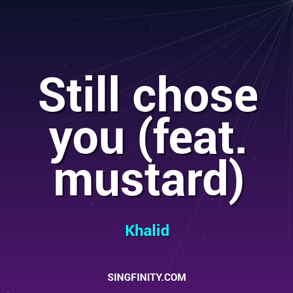 Artwork for Still chose you (feat. mustard)