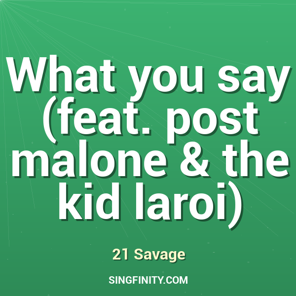 Artwork for What you say (feat. post malone & the kid laroi)