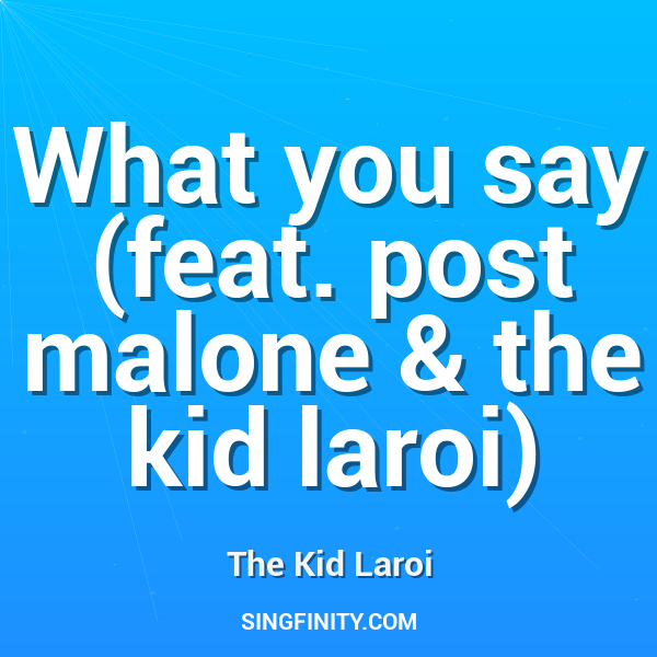 Artwork for What you say (feat. post malone & the kid laroi)