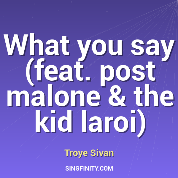 Artwork for What you say (feat. post malone & the kid laroi)