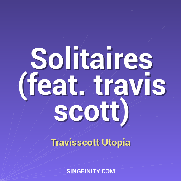 Solitaires (feat. travis scott)