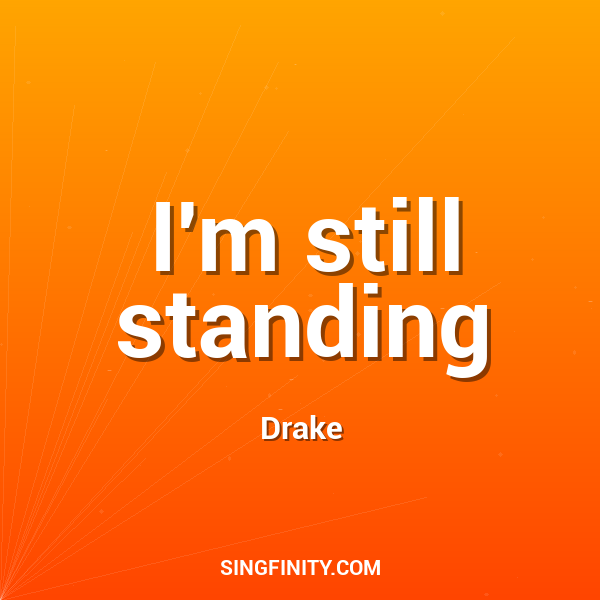 I'm still standing