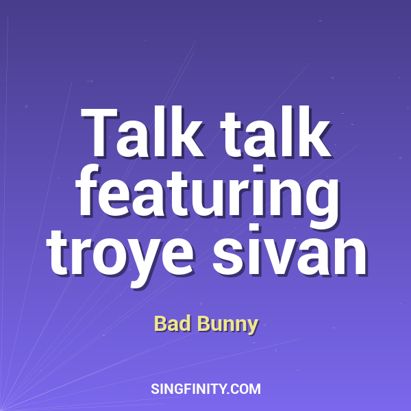 Artwork for Talk talk featuring troye sivan