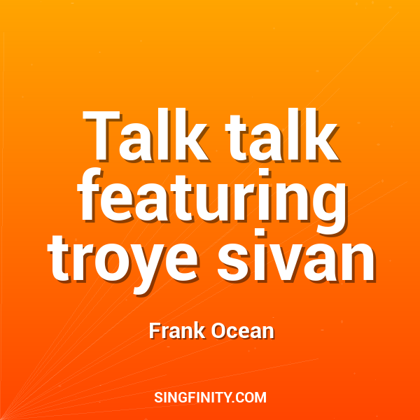 Artwork for Talk talk featuring troye sivan