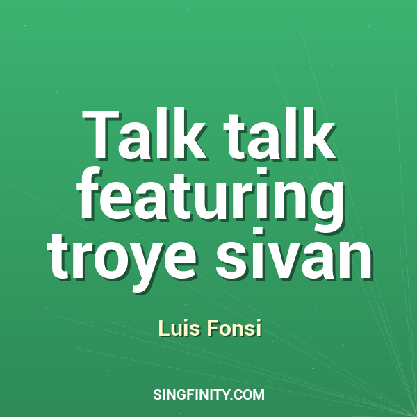 Talk talk featuring troye sivan