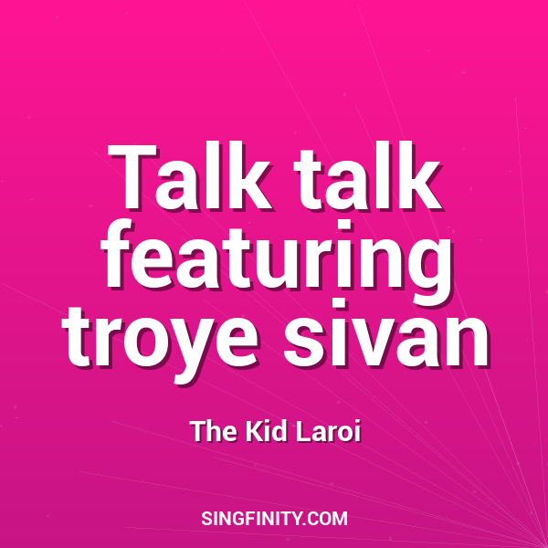 Artwork for Talk talk featuring troye sivan