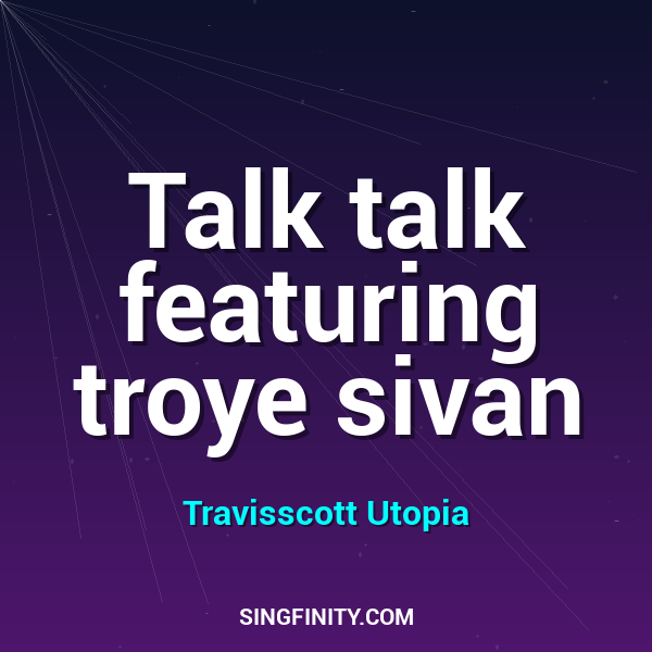 Artwork for Talk talk featuring troye sivan