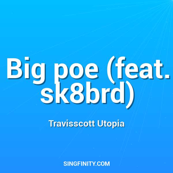 Big poe (feat. sk8brd)