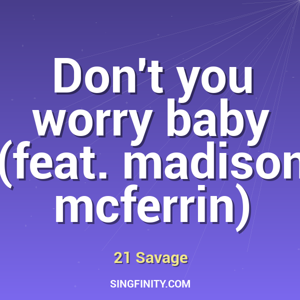 Don't you worry baby (feat. madison mcferrin)