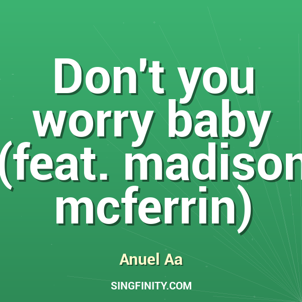 Don't you worry baby (feat. madison mcferrin)