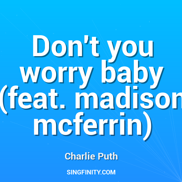 Don't you worry baby (feat. madison mcferrin)