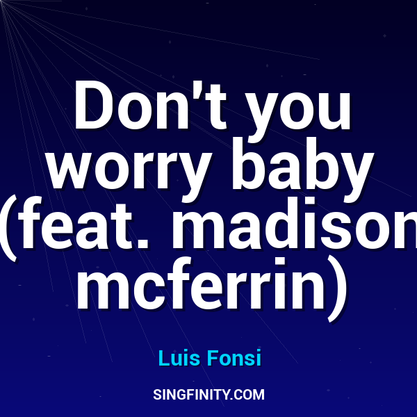 Don't you worry baby (feat. madison mcferrin)