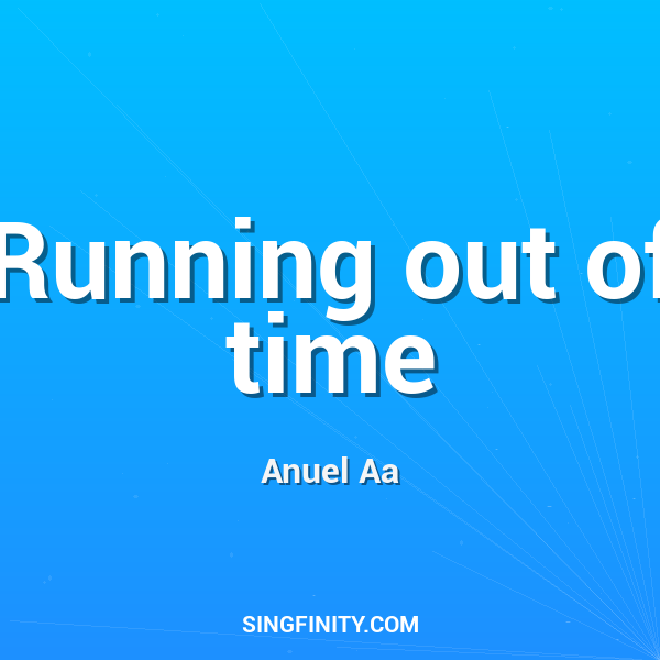 Running out of time