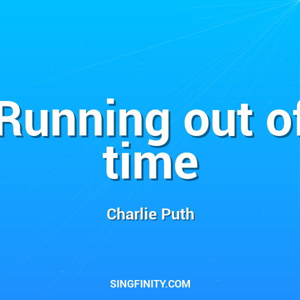 Running out of time