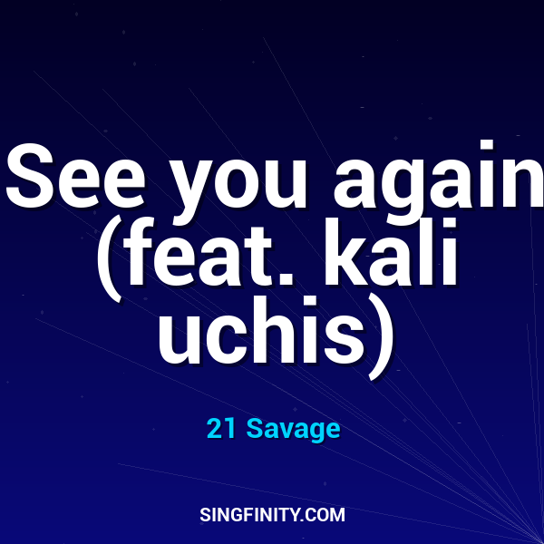 See you again (feat. kali uchis)