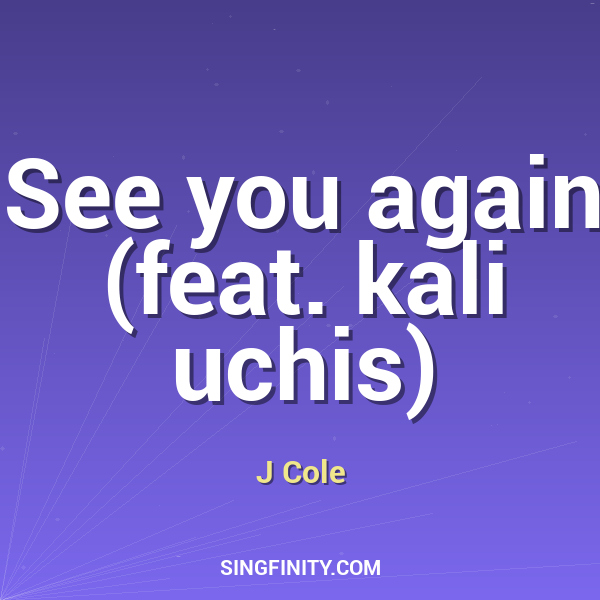 See you again (feat. kali uchis)