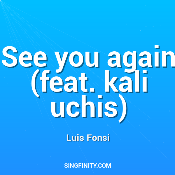 See you again (feat. kali uchis)