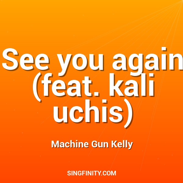 See you again (feat. kali uchis)