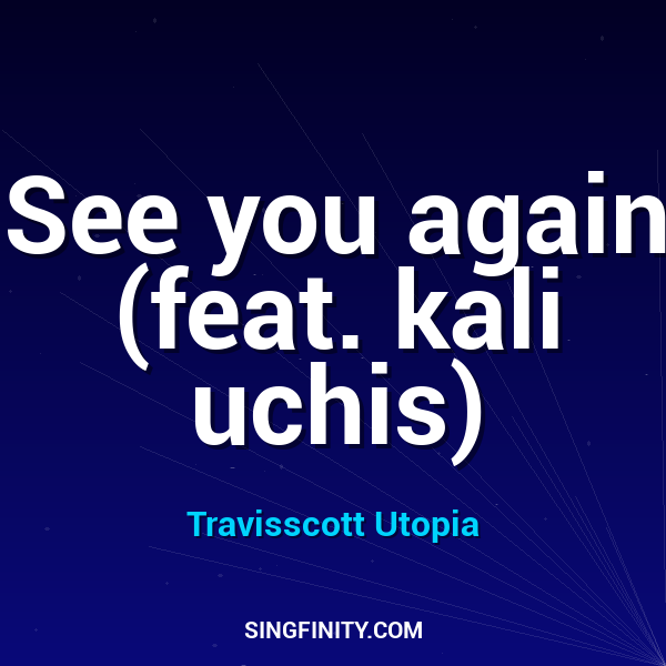 See you again (feat. kali uchis)