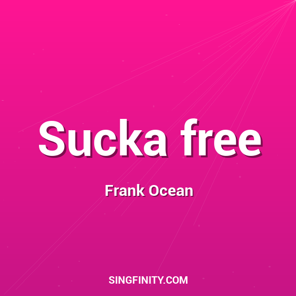 Sucka free