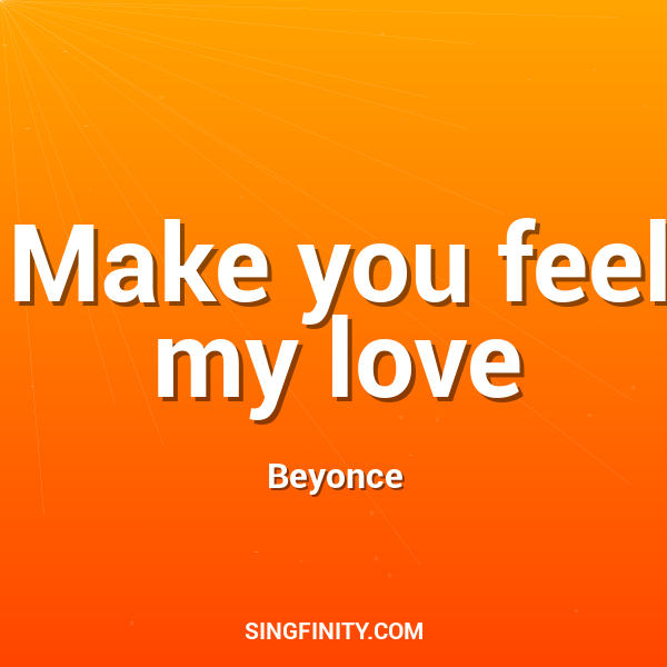 Make you feel my love