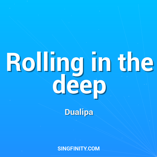 Rolling in the deep