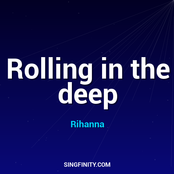 Rolling in the deep