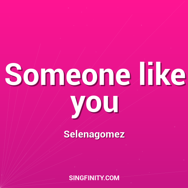 Someone like you