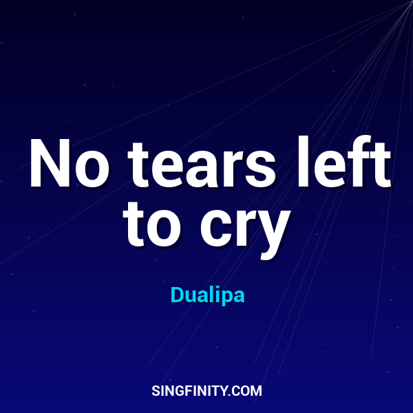 No tears left to cry
