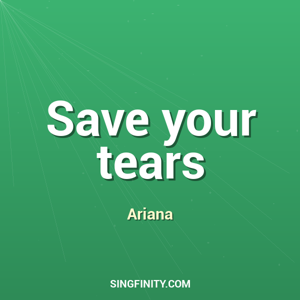 Save your tears