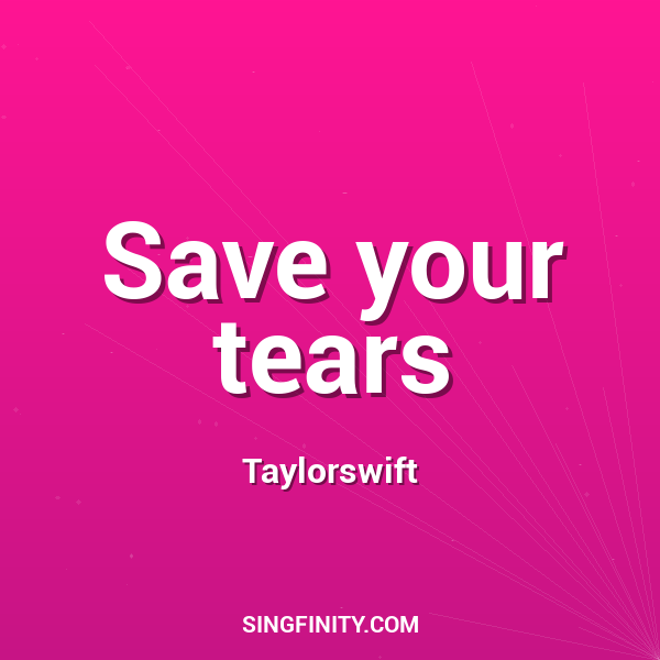 Save your tears