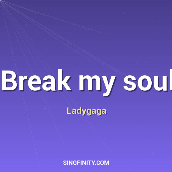 Break my soul