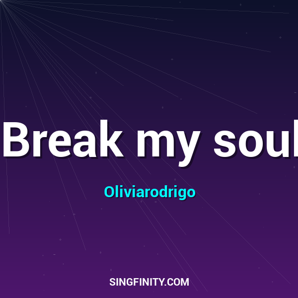 Break my soul