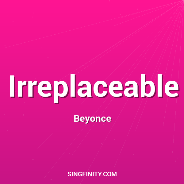 Irreplaceable