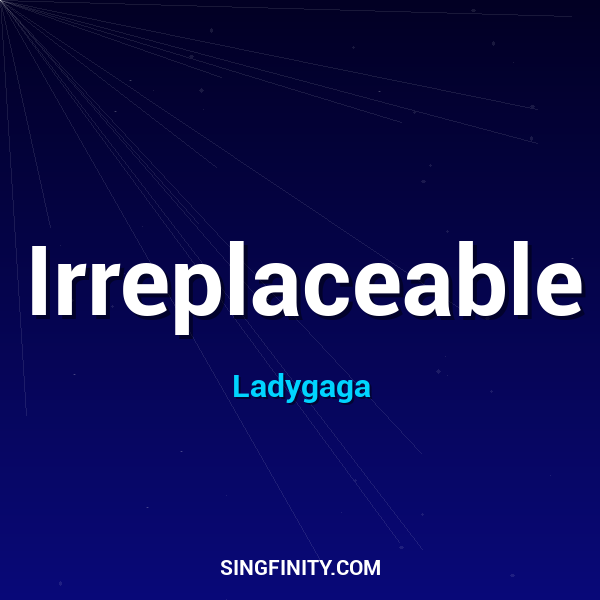 Irreplaceable