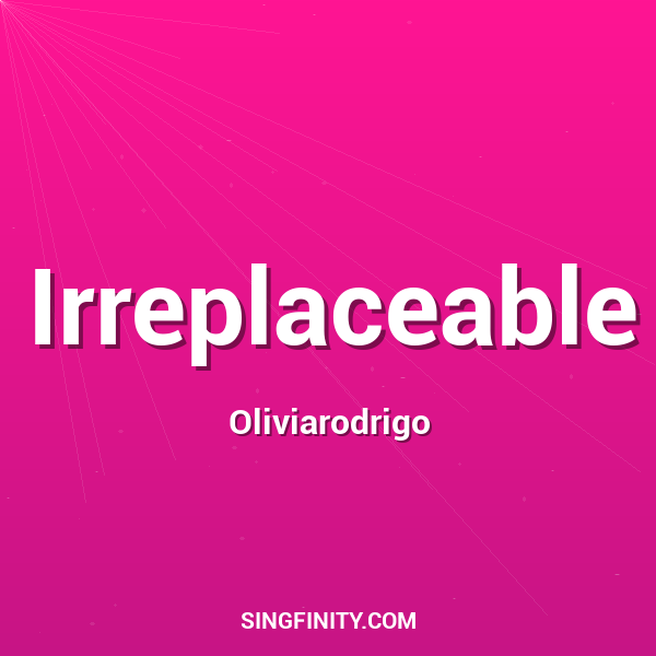 Irreplaceable